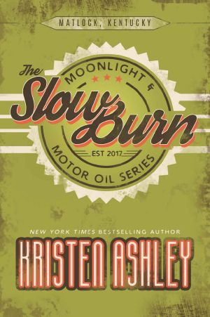 [Moonlight and Motor Oil 02] • The Slow Burn ~ Kristen Ashley